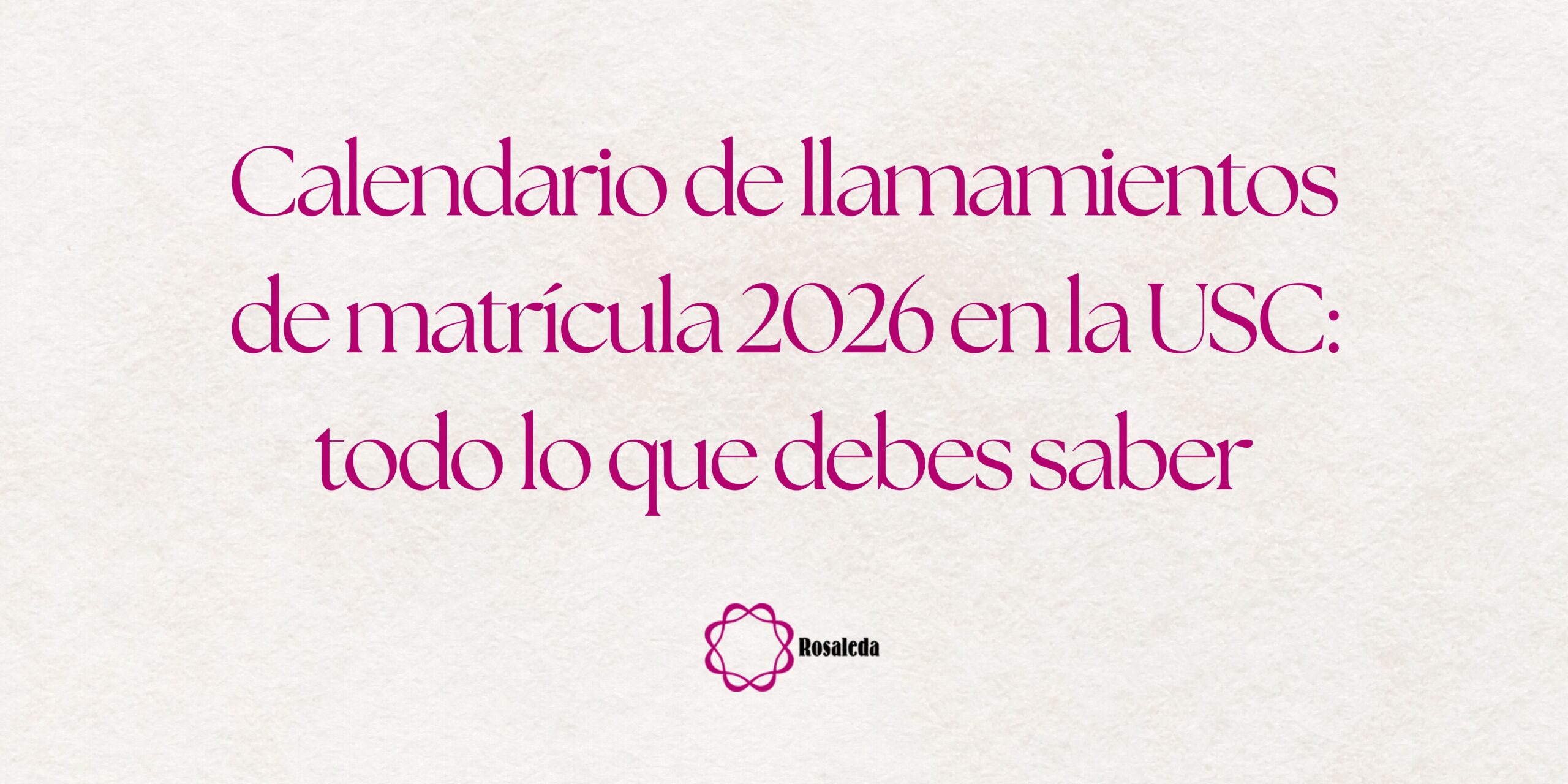 Calendario de llamamientos de matrícula 2026 en la USC: todo lo que debes saber